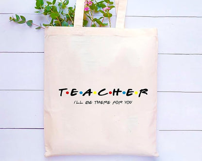LIBIHUA Teacher Gift-Teacher,I'll Be There for You – Shoulder Bag Shopping Bag Tote Bag Gift– Appreciation Gifts for Teachers - Birthday Christmas Gift for Teacher - Friends TV Show