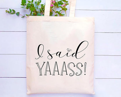 LIBIHUA I Said Yaaass – Shoulder Bag Shopping Bag Tote Bag Gift – Funny Engagement Gifts for Women - Bride to Be - Newly Engaged - Bridal Shower Gift for Bride - Bachelorette Party Gifts for Her