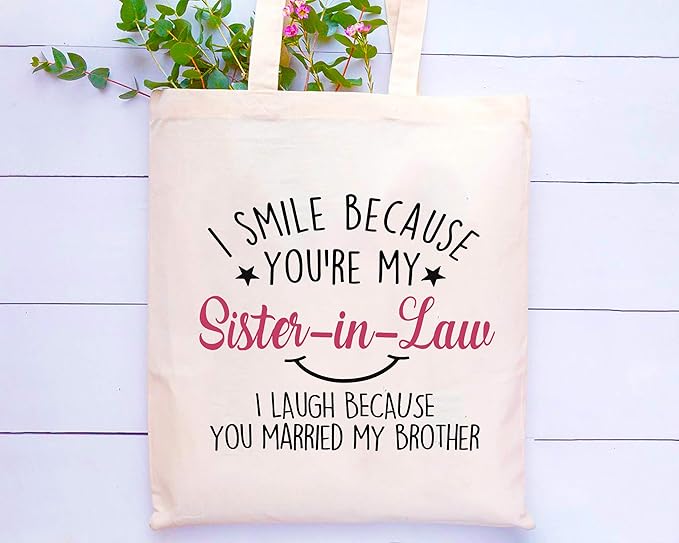 LIBIHUA I Smile Because You are My Sister in Law - Funny Sister-In-Law Gift - Unique Family Gag Gift - Birthday Christmas Novelty Present Ideas for Sister In Law – Shoulder Bag Shopping Bag Tote Bag